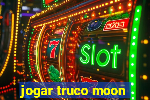 jogar truco moon